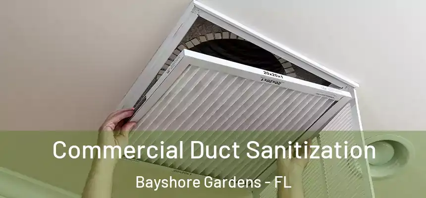  Commercial Duct Sanitization Bayshore Gardens - FL